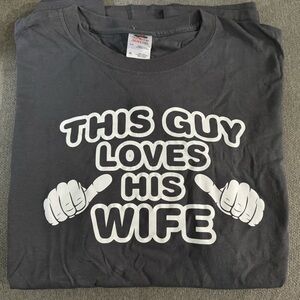“This guy loves his wife” TShirt